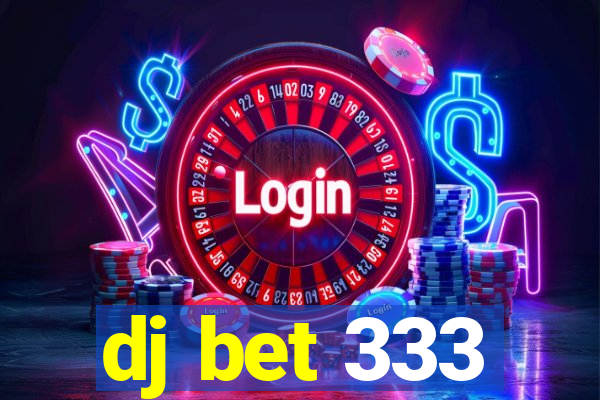 dj bet 333